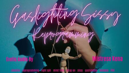 Gaslighting Sissy Reprogramming (AUDIO ONLY)