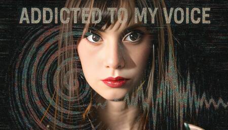 Addicted to My Voice