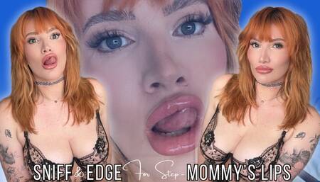 Edge & Sniff for Step-Mommy's Lips