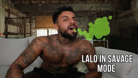 Lalo in Savage Mode - Lalo Cortez
