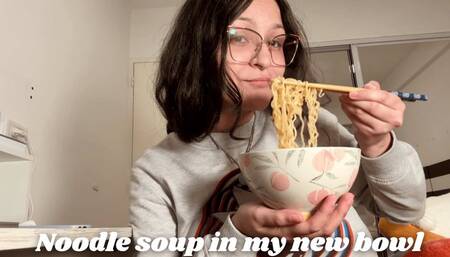 Eating noodle soup in my new bowl