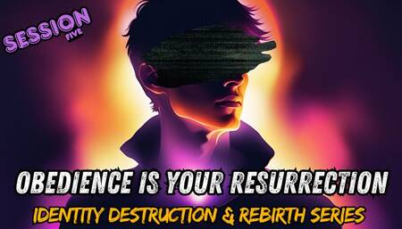 Identity Destruction 5 Obedience Is Your Resurrection