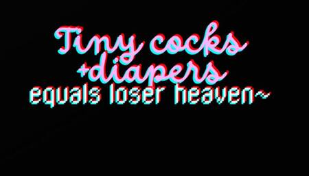Tiny Cocks + Diapers = Loser Heaven