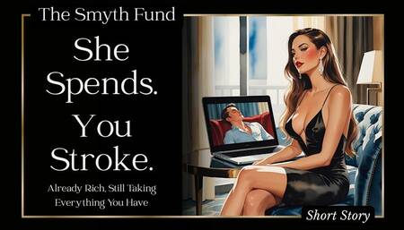 She Spends, You Stroke: Already Rich, Still Taking Everything You Have { FinDom Short Story }