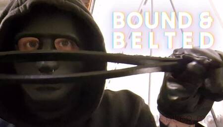 BOUND AND BELTED (Highly Immersive Taken Captive Fantasy)