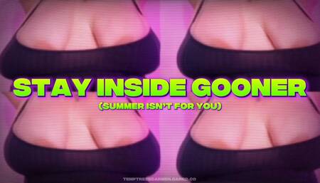 STAY INSIDE GOONER | Gooner Humiliation | BBW | Big Boobs