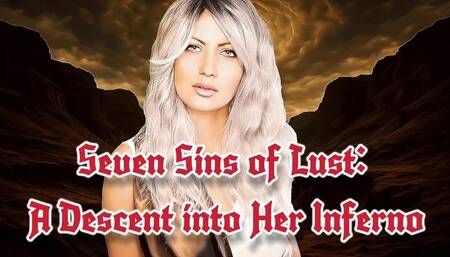 Seven Sins of Lust: A Descent into Her Inferno