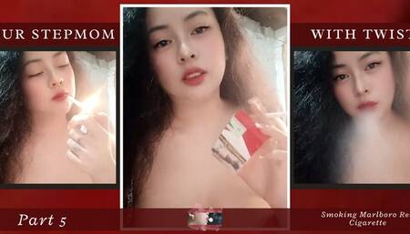 Custom : Step mommy with a Twist Part 5 - Smoking Marlboro Red - Audible - POV - RP