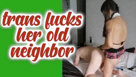 Trans schoolgirl fucks her old neighbor