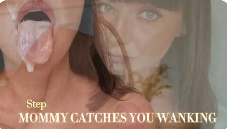 Step Mommy Catches You Wanking
