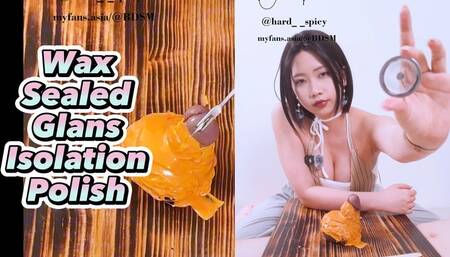 Glans Isolation: Wax Sealed, Teased, Polished