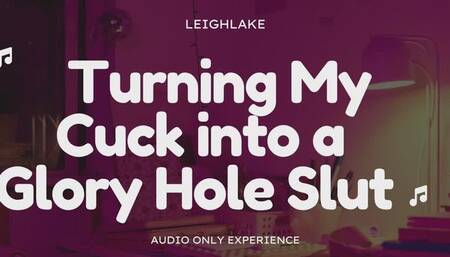 Turning My Cuck into a Glory Hole Slut - Audio Only with LeighLake