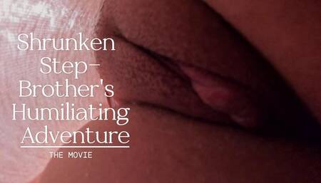 Shrunken Step-Brother's Humiliating Adventure: The Movie