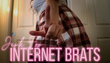 Jerk For Internet Brats