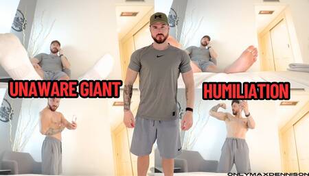 UNAWARE GIANT HUMILIATION