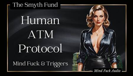 Ms Smyth's Human ATM Training Protocol { Mind Fuck & Triggers }
