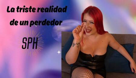 La triste realidad de un perdedor SPH