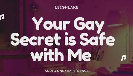 Your Gay Secret is Safe with Me - Audio Only Experience with LeighLake