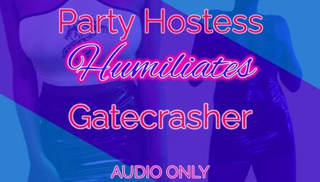 Party Hostess Humiliates Gatecrasher