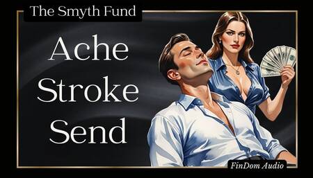 Ache Stroke Send { FinDom Audio }