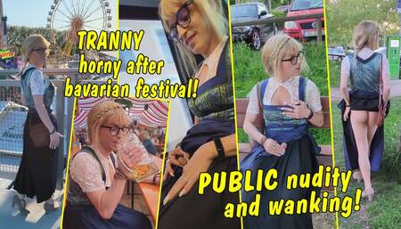 Tranny horny after bavarian festival! Public nudity and wanking!!