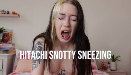 Hitachi- Snotty Sneezing