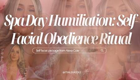 Spa Day Humiliation: Self-Facial Obedience Ritual