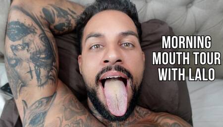 Morning Mouth Tour with Lalo Cortez