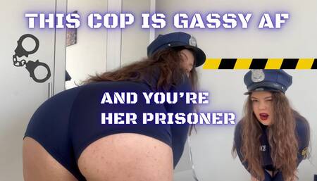 This Cop Is Gassy AF And You’re Her Prisoner