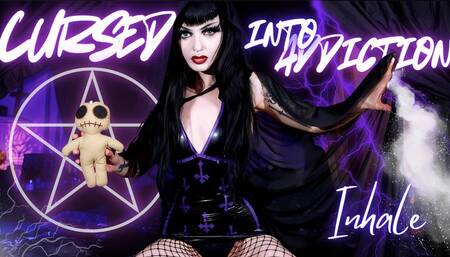 Cursed into Addiction INHALE