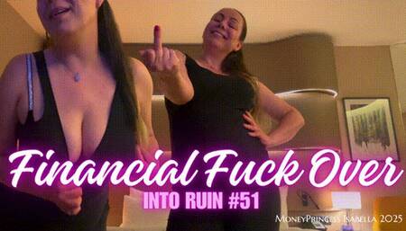 Financial Fuck Over into Ruin 51 by MoneyPrincess Isabella