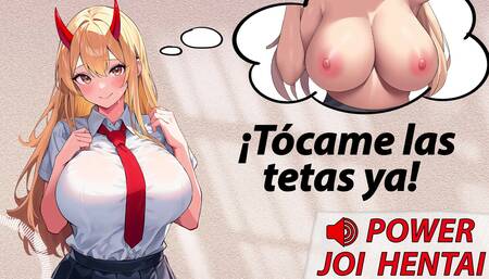Hentai Spanish JOI .Power jerks you off if you touch her tits.