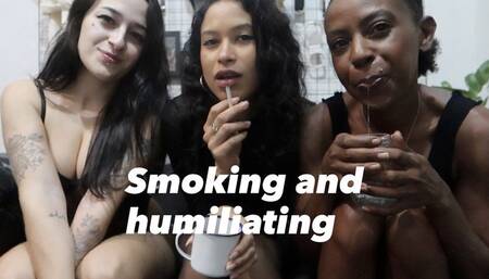 Dandara Domme: Smoking with my friends and humiliating you