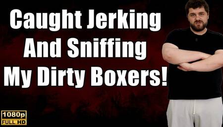 KingMarti: Caught Jerking Off While Sniffing My Dirty Boxers - Full HD 1080p