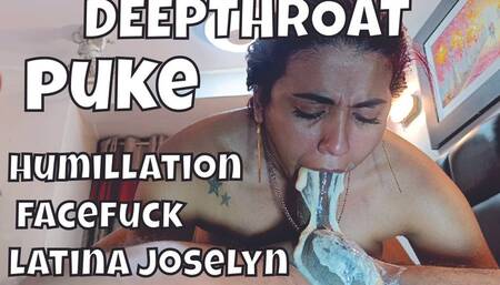 DEEP THROAT JOSELYN LATINA STARTING WITH A LOT OF VOMITING, STARTING WITH A LOT OF DROOL AND SWALLOWING MILK, LATINA DOMINATION