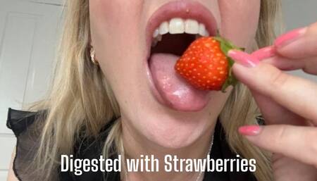 Digested with Strawberries