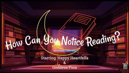 How Can You Notice Reading? Starring: Happy Heartfella and Goddess Fina - Happy's Reading Keeps Fina Up All Night, So She Decides To Use Duct Tape To Shut Him Up - Male Bondage, Gag Talk, Femdom, Feet