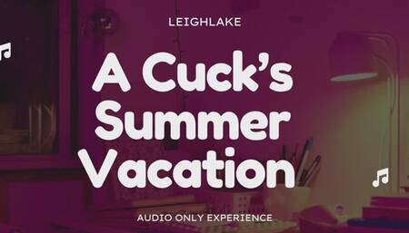 A Cuck's Summer Vacation - Audio Only with LeighLake