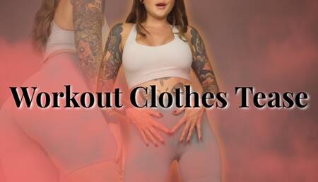 Workout Clothes Tease