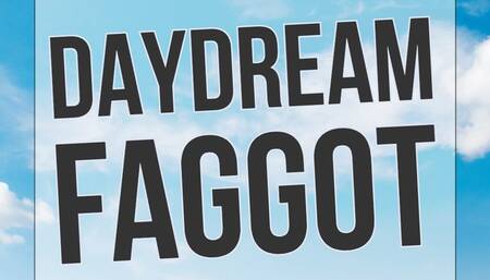 Daydream Faggot Cock Sucking Encouragement To Do It Again Audio Only