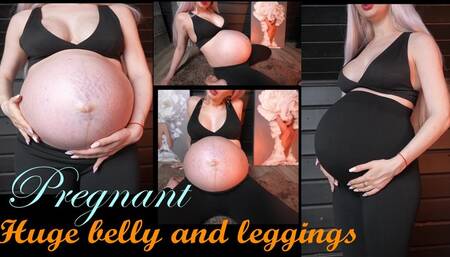 Pregnant, huge belly and leggings fetish