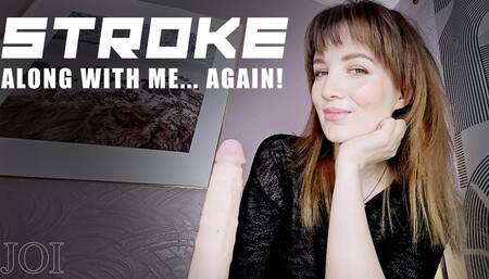 Stroke along with me again JOI