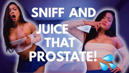 Sniff and Juice that Prostate!