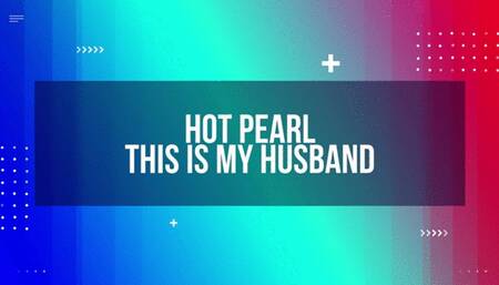 Hot Pearl this is my cuckold husband