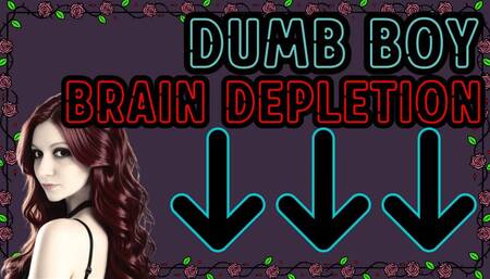 Dumb Boy Brain Depletion