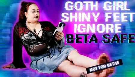 BETASAFE: Goth Goddess Shiny Foot Ignore featuring Serena Lust