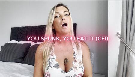 You Spunk, You eat It (CEI)