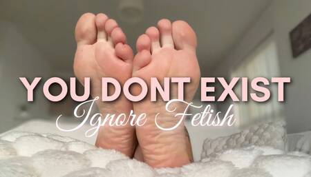 You Don't Exist Foot Ignore