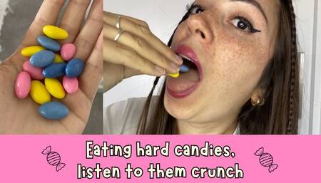 Chewing hard candy, watch it closely and listen to it crunch
