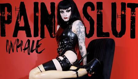 Pain Slut INHALE